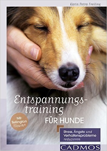 Karin Petra Freiling: Entspannungstraining fuer Hunde, Cadmos
